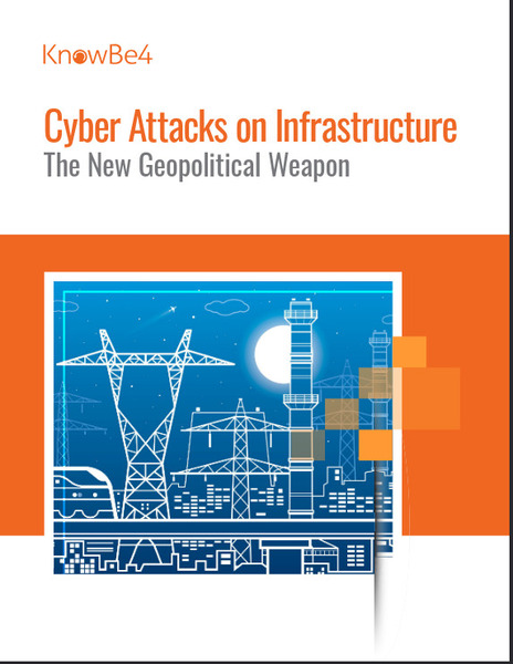 knowbe4-report-cyber-attacks-infrastructure-new-geopolitical-weapon